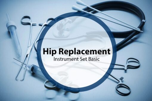 Hip Replacement Instrument Set Basic – Orthopedic Surgical Instruments