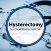 Hysterectomy Surgical Instrument Set
