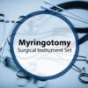 myringotomy-surgical-instrument-set