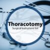 Thoracotomy surgical set including stainless steel rib spreaders, forceps, scissors, clamps, and specialized instruments for open chest and thoracic surgical procedures.