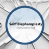 Seiff Blepharoplasty Set